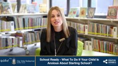 School Ready – What To Do If Your Child Is Anxious About Starting School