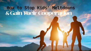 How-to-Stop-Kids-Meltdowns-and-Gain-Their-Cooperation.jpg